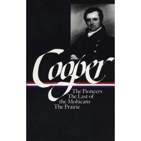 Pre-Owned James Fenimore Cooper: The Leatherstocking Tales Vol. 1 (Loa #26): The Pioneers / The Last of the Mohicans / The Prairie (Hardcover) 0940450208 9780940450202