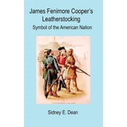 James Fenimore Cooper's Leatherstocking Symbol of the American Nation, Paperback