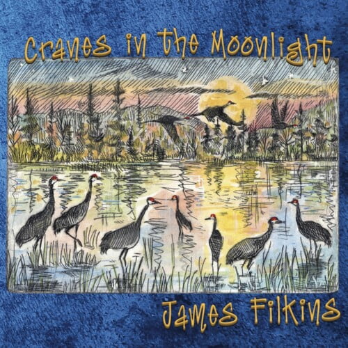 James Filkins - Cranes In The Moonlight - Music & Performance - CD