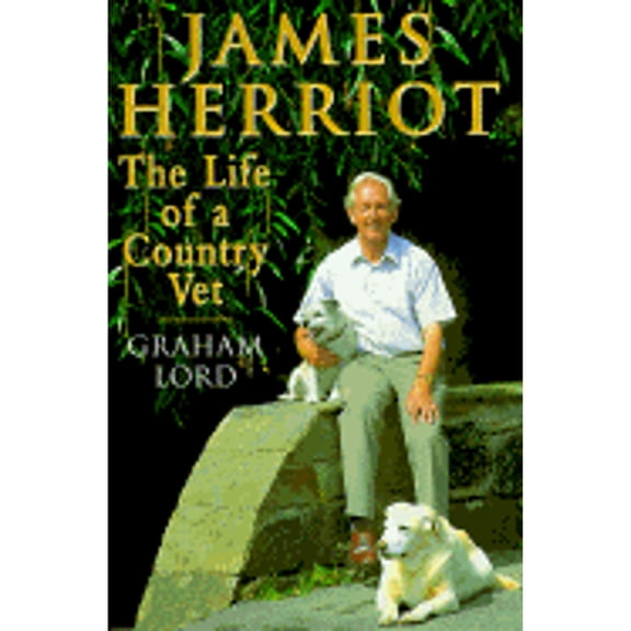 Pre-Owned James Herriot: The Life of a Country Vet (Hardcover) 0786704608 9780786704606