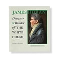 thumbnail image 1 of Pre-Owned James Hoban: Designer and Builder of the White House, 9781931917964, 1931917965, Hardcover,, 1 of 1