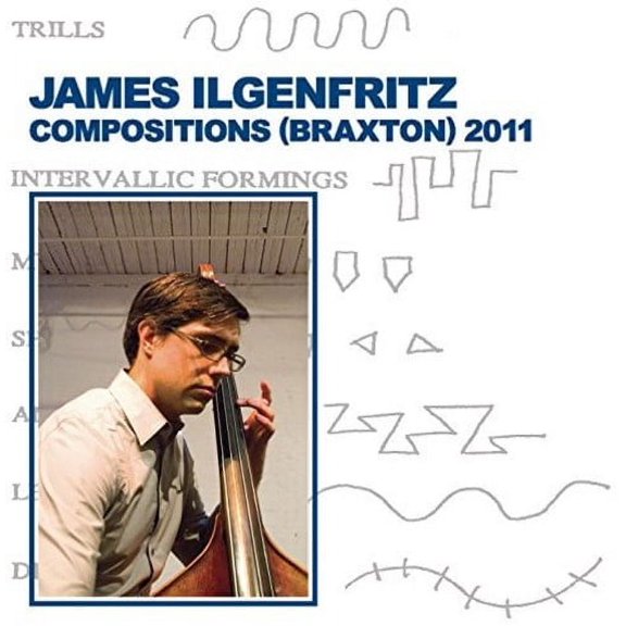 James Ilgenfritz - Compositions (braxton) 2011 - Classical - CD