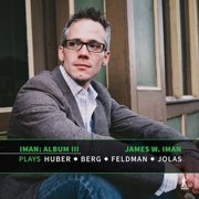 James Iman - Berg, Feldman, Huber & Jolas Iman III - Music & Performance - CD