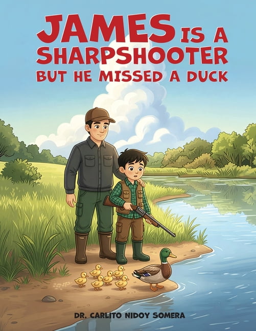 James Is A Sharpshooter But He Missed A Duck, (Paperback)