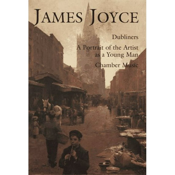 Pre-Owned James Joyce: Dubliners, a Portrait of the Artist as a Yong Man, Chamber Music (Hardcover) 051708239X 9780517082393