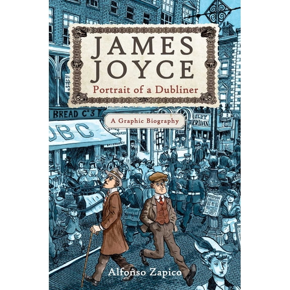 James Joyce : Portrait of a Dubliner?A Graphic Biography (Hardcover)