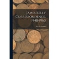 thumbnail image 1 of James Kelly Correspondence, 1948-1960, (Paperback), 1 of 1