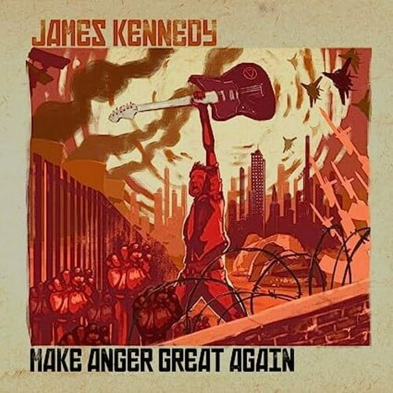 James Kennedy - Make Anger Great Again - Music & Performance - CD