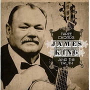James King - Three Chords & the Truth - Music & Performance - CD
