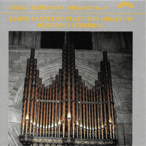 James Lancelot Plays the Organ of Durham Cathedral James Lancelot (CD