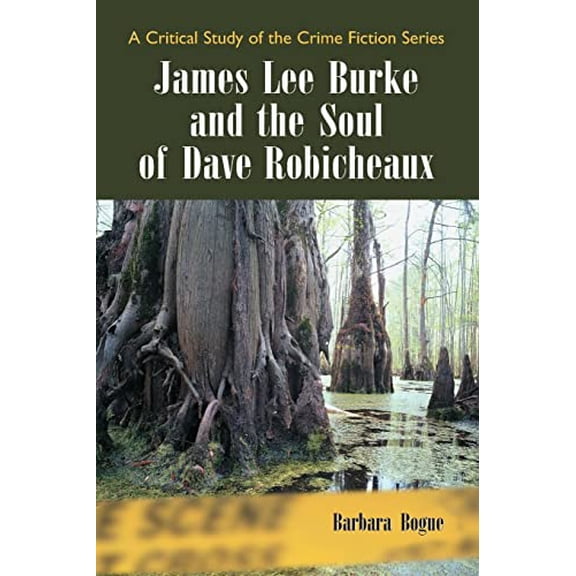 Pre-Owned James Lee Burke and the Soul of Dave Robicheaux (Paperback) 0786426225 9780786426225