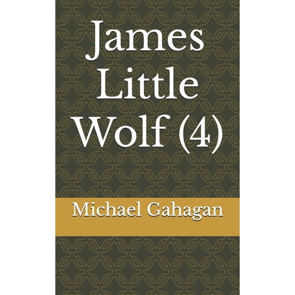 Jame Little Wolf. James Little Wolf (4), Book 1, (Paperback)