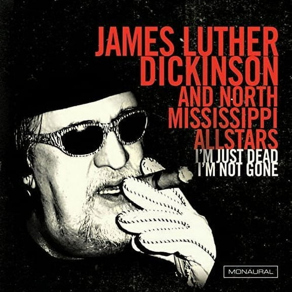 James Luther Dickinson - I'm Just Dead, I'm Not Gone - Music & Performance - Vinyl
