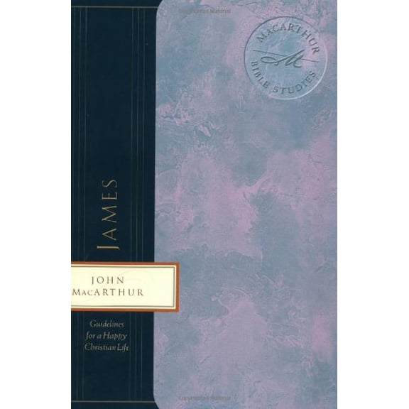 Pre-Owned James: Guidelines for a Happy Christian Life (MaCarthur Bible Studies) (Paperback) 0849955483 9780849955488