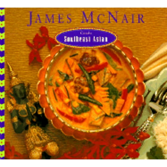 Pre-Owned James McNair Cooks Southeast Asian (Paperback) 0811804534 9780811804530
