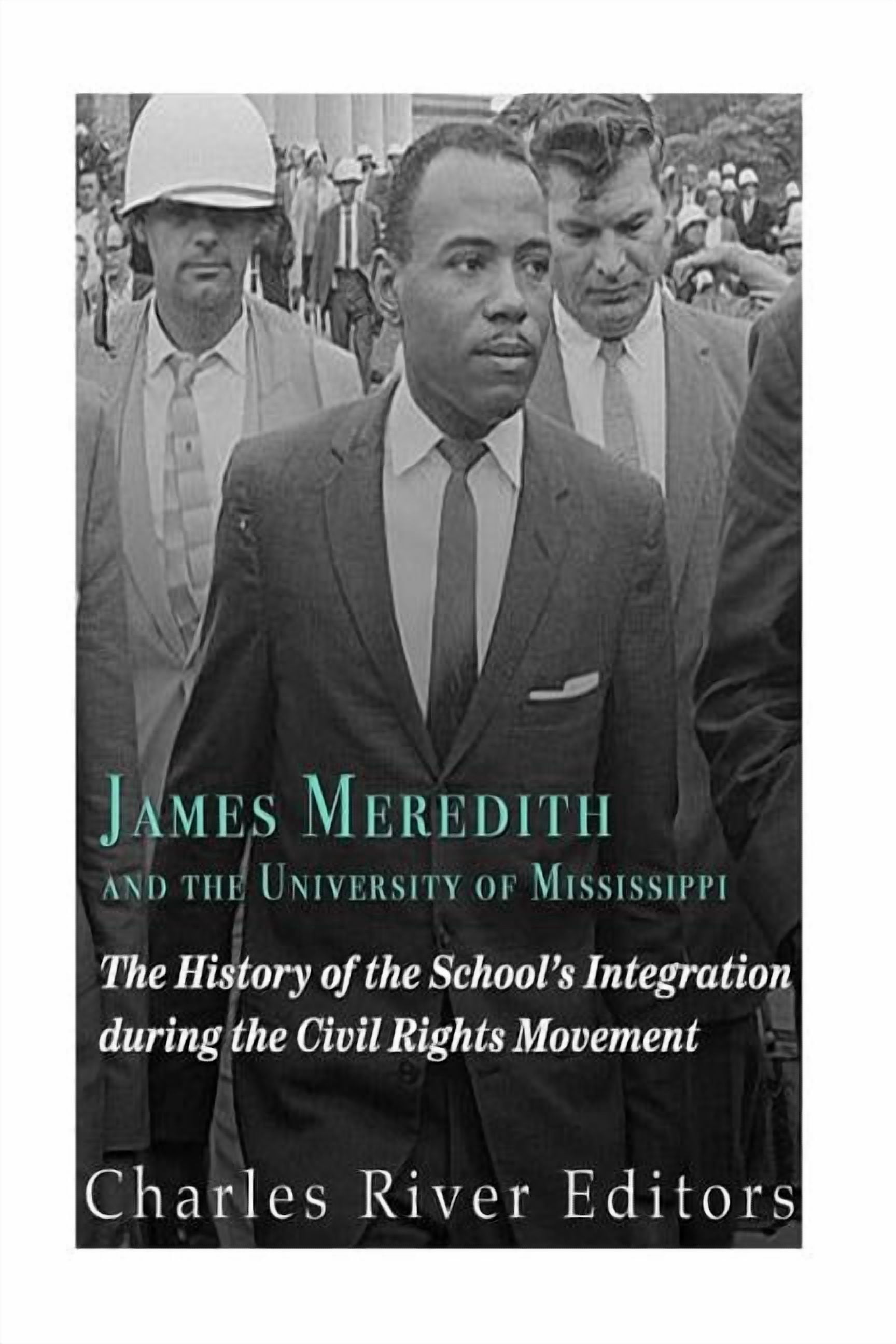 Integration Example Civil Rights James Meredith and the University of Mississippi: The History of the ...