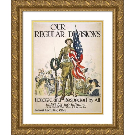 James Montgomery Flagg 19x24 Gold Ornate Framed and Double Matted Museum Art Print Titled - Our Regular Divisions, Honored and Respected by All Enlist for the Infantry - or in One of the Oth