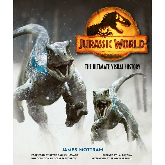 James Mottram: Jurassic World: the Ultimate Visual History (Hardcover)
