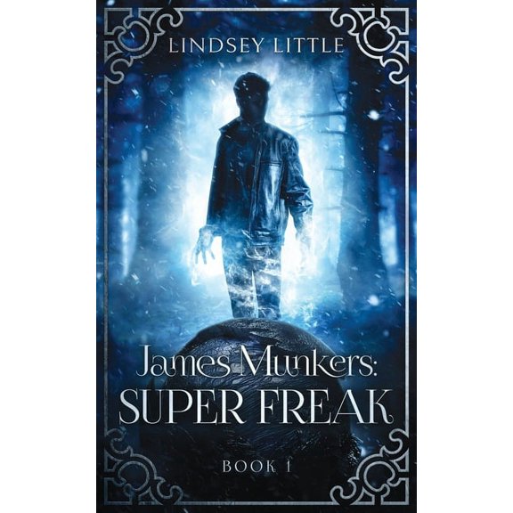James Munkers James Munkers: Super Freak, Book 1, (Paperback)