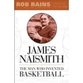 thumbnail image 1 of Pre-Owned James Naismith: The Man Who Invented Basketball (Paperback) 1439901341 9781439901342, 1 of 1