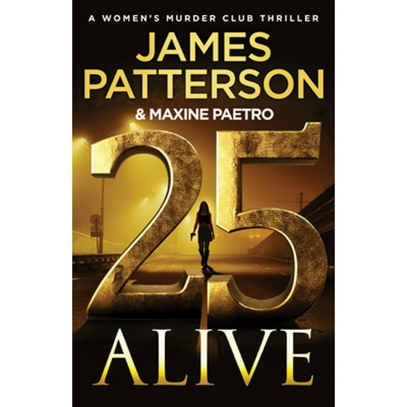 Pre-Owned 25 Alive: A Women's Murder Club Thriller (Hardcover) 0316569771 9780316569774