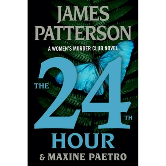 Pre-Owned The 24th Hour: A Women's Murder Club Thriller (Paperback) 1538710641 9781538710647