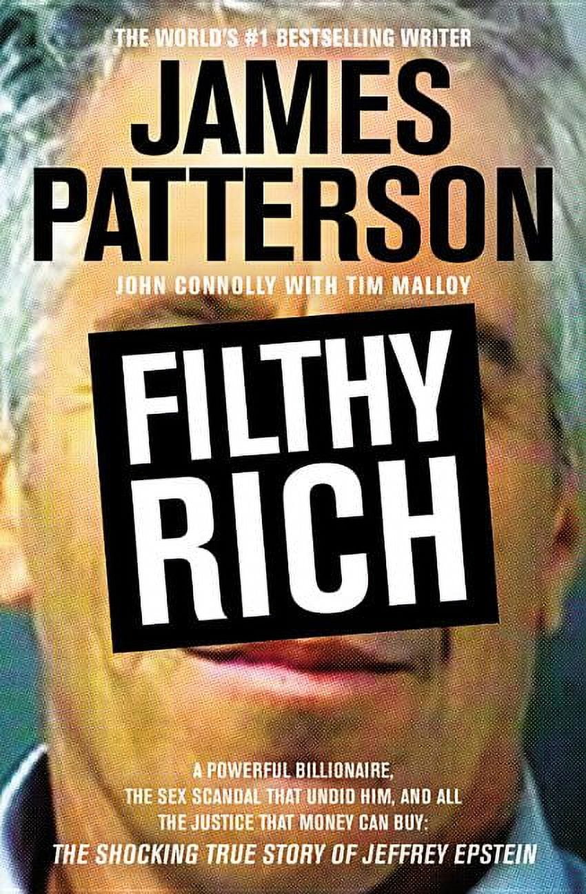 James Patterson True Crime Filthy Rich: The Shocking True Story of Jeffrey Epstein - The Billionaire's Sex Scandal, Book 2, (Paperback)