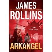 James Rollins Arkangel A Sigma Force Novel Hardcover