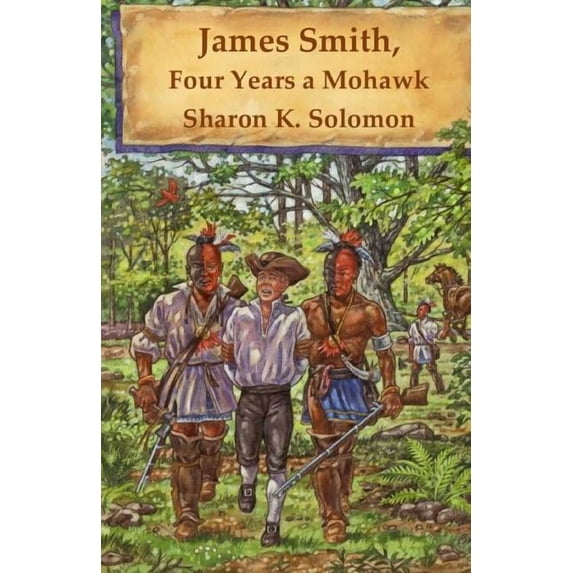 James Smith, Four Years a Mohawk, (Paperback)