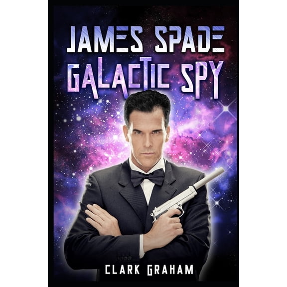 James Spade: Galactic Spy, (Paperback)