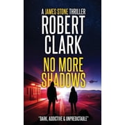 James Stone No More Shadows A James Stone Thriller, Book 7, Paperback