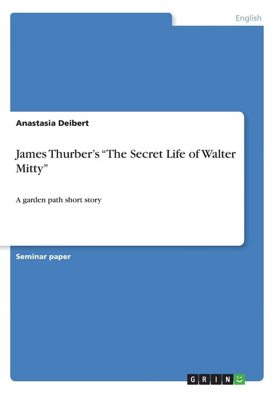 James Thurber's "The Secret Life of Walter Mitty": A garden path short