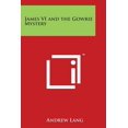 thumbnail image 1 of James VI and the Gowrie Mystery, 1 of 1