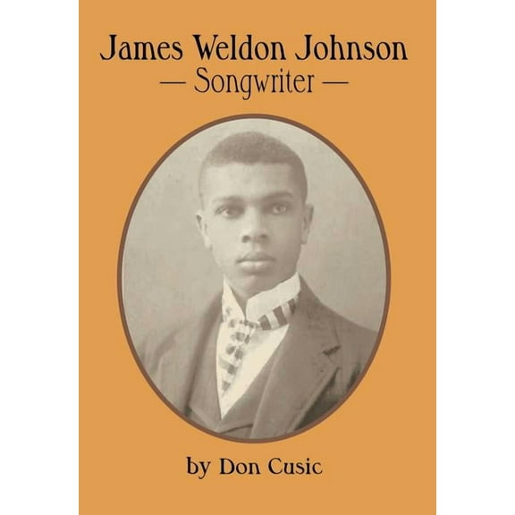 James Weldon Johnson: Songwriter (Hardcover)