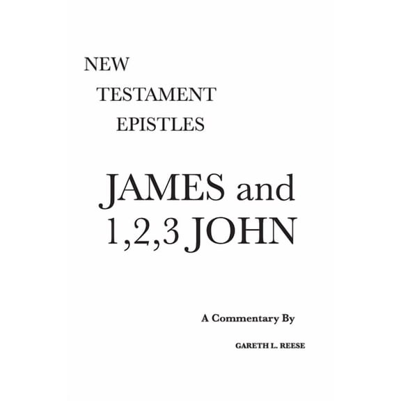 James and 1,2,3 John: A Critical & Exegetical Commentary, (Hardcover)