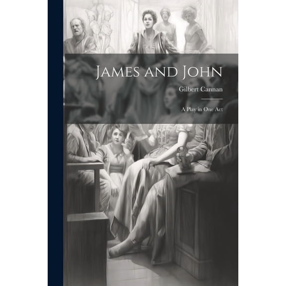 James and John: A Play in One Act, (Paperback)