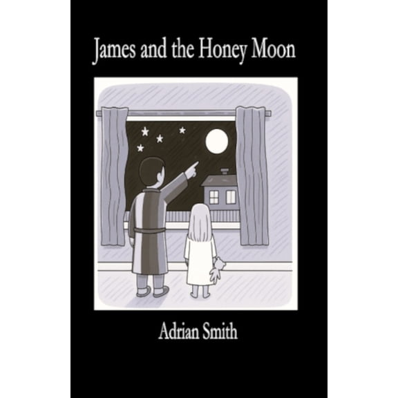 James and the Honey Moon, (Paperback)