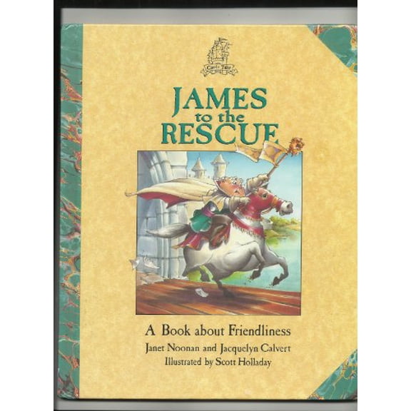 Pre-Owned James to the Rescue: A Book About Friendliness (Castle Tales) (Hardcover) 078140018X 9780781400183