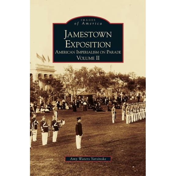 Jamestown Exposition: American Imperialism on Parade, Volume II (Hardcover)