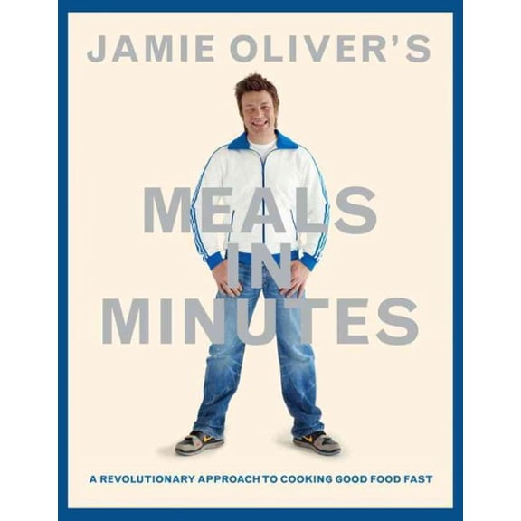 Pre-Owned Jamie Oliver's Meals in Minutes: A Revolutionary Approach to Cooking Good Food Fast (Hardcover)