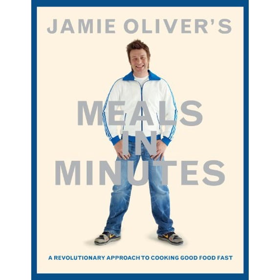Pre-Owned Jamie Oliver's Meals in Minutes: A Revolutionary Approach to Cooking Good Food Fast (Hardcover)