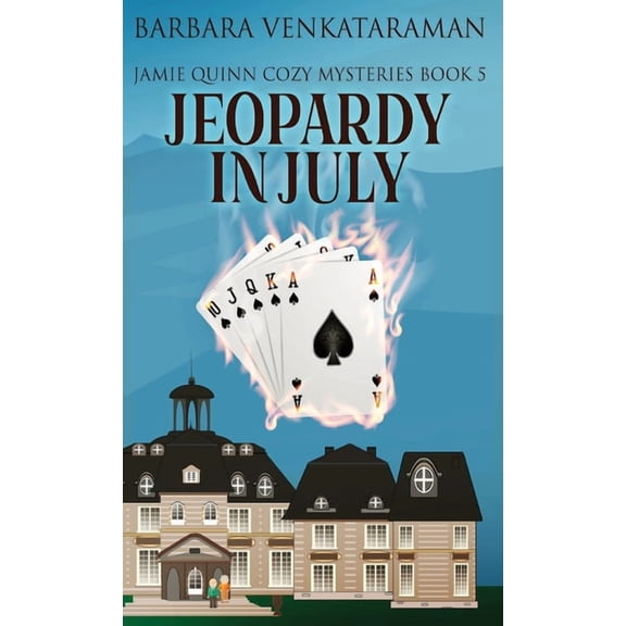 Jamie Quinn Cozy Mysteries Jeopardy In July, Book 5, (Hardcover)