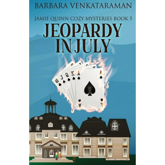 Jamie Quinn Cozy Mysteries Jeopardy In July, Book 5, (Paperback)