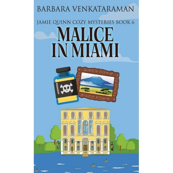 Jamie Quinn Cozy Mysteries Malice In Miami, Book 6, (Hardcover)