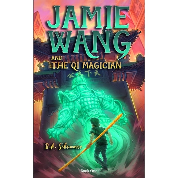 Yaoguai Saga Jamie Wang And The Qi Magician: A Yaoguai Saga Novel, Book 1, (Paperback)
