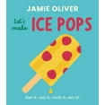 thumbnail image 1 of Jamie's Little Food Library Let's Make Ice Pops: See It, Say It, Cook It, Eat It!, (Board Book), 1 of 1