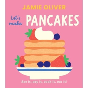 Jamie's Little Food Library Let's Make Pancakes: See It, Say It, Cook It, Eat It!, (Board Book)