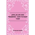 thumbnail image 1 of Jams, Jellies and Preserves, How to Make Them Paperback 144551902X 9781445519029 Ethelind Fearon, 1 of 1