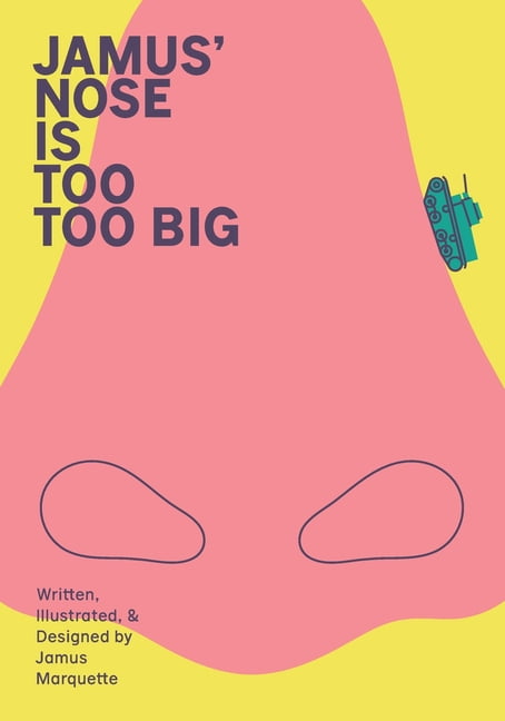 Jamus' Nose is Too Too Big, (Paperback)