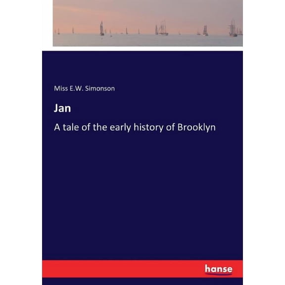 Jan: A tale of the early history of Brooklyn, (Paperback)